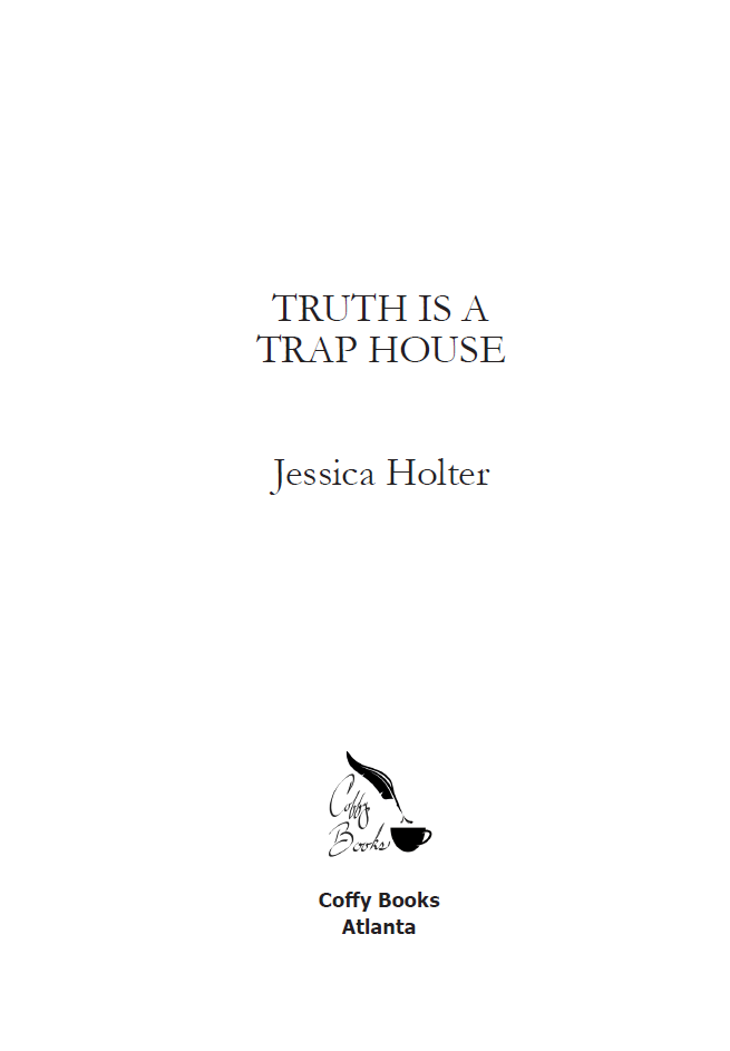 Truth is a Trap House by Jessica Holter, Author, Poet